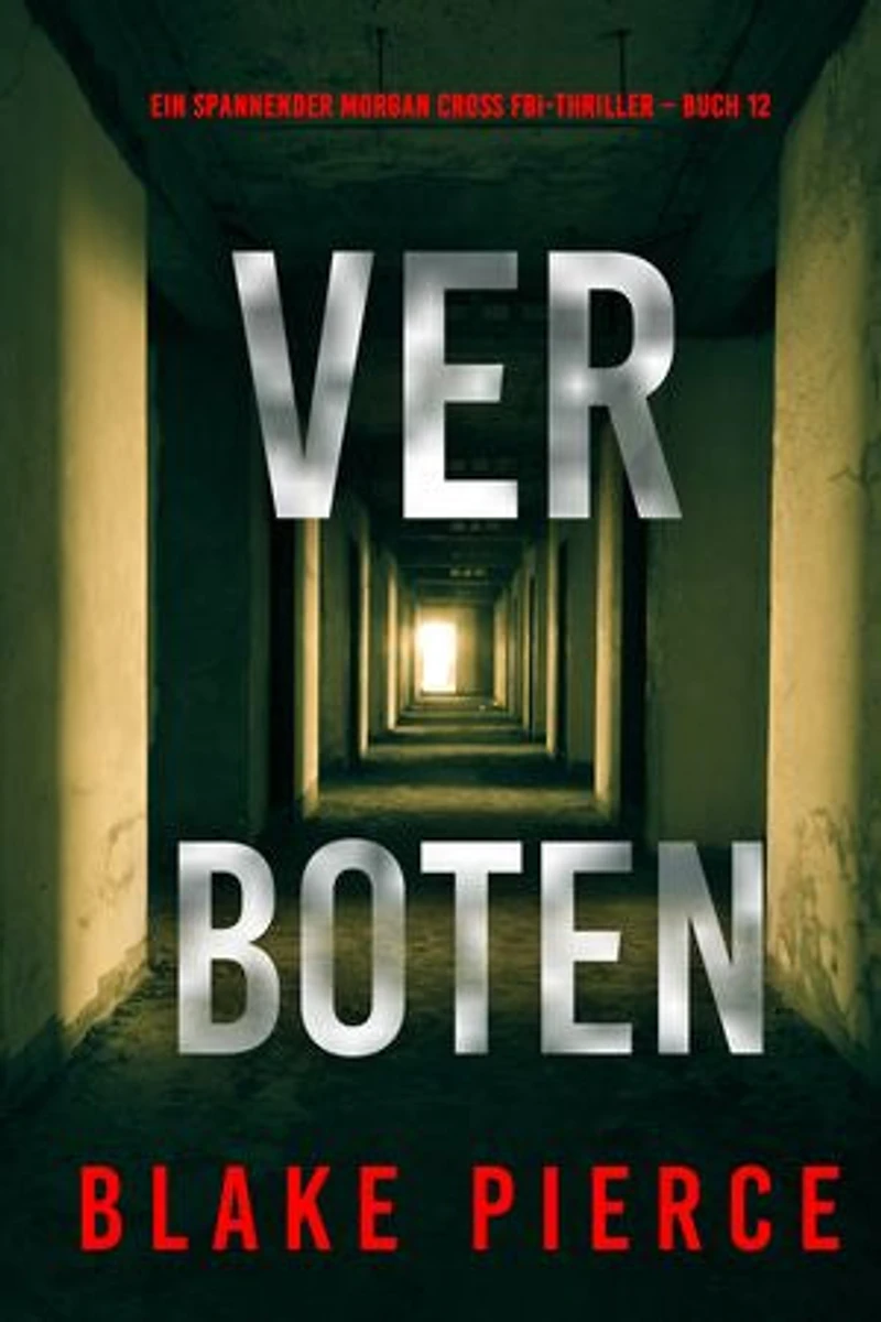 Verboten (Ein spannender Morgan Cross FBI-Thriller Buch 12)