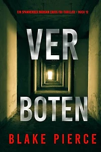 Verboten (Ein spannender Morgan Cross FBI-Thriller Buch 12)