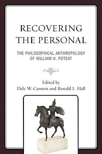 Recovering The Personal: Philosophical Anthropology of William H. Poteat