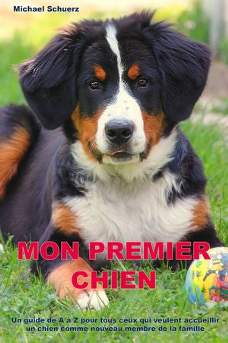 Mon premier chien : un guide de A à Z pour tous ceux qui veulent accueillir un chien comme nouveau membre de la famille.