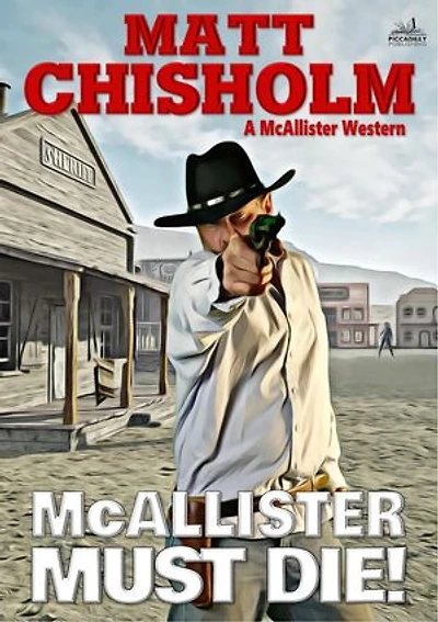 McAllister Must Die! (A Rem McAllister Western): McAllister, #16