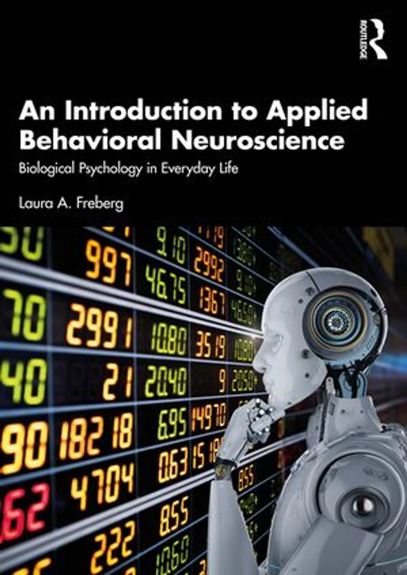 An Introduction to Applied Behavioral Neuroscience: Biological Psychology Everyday Life