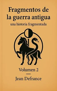 Fragmentos de la guerra antigua - volumen 2: une historia fragmentada