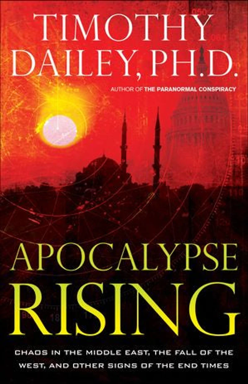 Apocalypse Rising: Chaos the Middle East, Fall of West, and Other Signs End Times