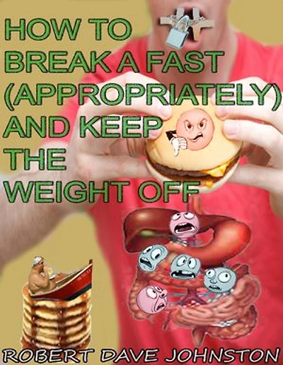 How to Break a Fast (Appropriately), Feel Great and Keep the Weight Off