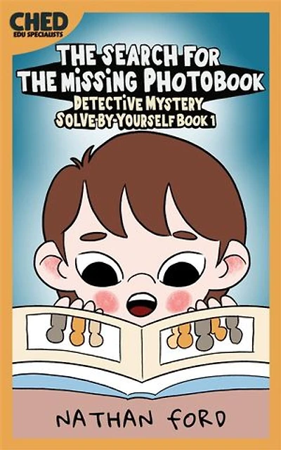 The Search for the Missing Photobook (Detective Mystery Solve-By-Yourself Book 1)(Full Length Chapter Books for Kids Ages 6-12) (Includes Children Educational Worksheets)