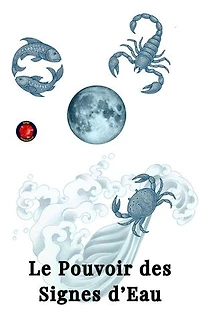 Le Pouvoir des Signes d’Eau
