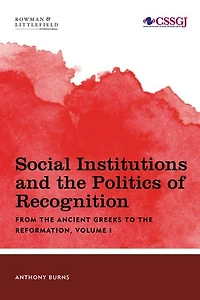 Social Institutions and the Politics of Recognition: From Ancient Greeks to Reformation