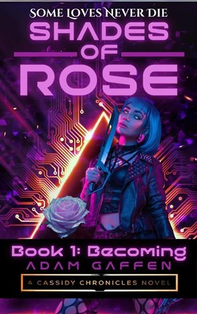 Shades of Rose: Becoming: The Cassidy Chronicles, #11