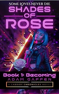 Shades of Rose: Becoming: The Cassidy Chronicles, #11