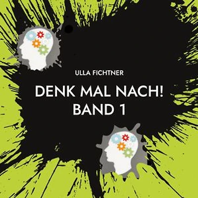 Denk mal nach!: Gedanken zum Zeitgeschehen