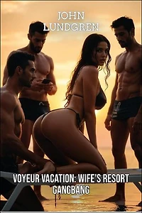 Voyeur Vacation: Wife's Resort Gangbang