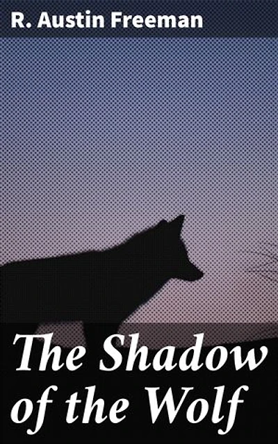 The Shadow of the Wolf: Enriched edition. Unraveling a Victorian Murder Mystery with Forensic Science and Intriguing Deductions