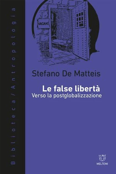 Le false libertà: Verso la postglobalizzazione