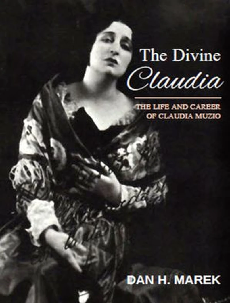 The Divine Claudia: Life and Career of Claudia Muzio