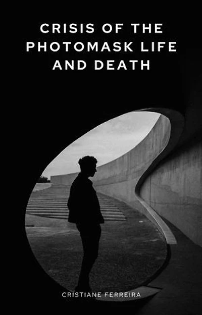 Crisis of the Photomask: Life and Death: Life and Death, #1