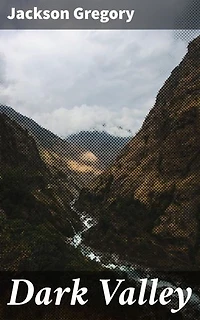 Dark Valley: A Journey into the Wild American Frontier