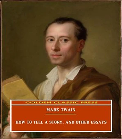 How to Tell a Story, and Other Essays