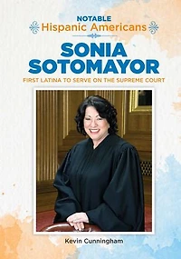 Sonia Sotomayor: First Latina to Serve on the Supreme Court
