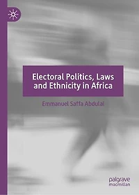 Electoral Politics, Laws and Ethnicity Africa