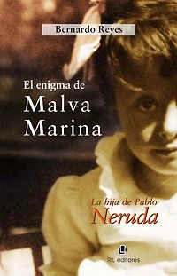 El enigma de Malva Marina: la hija de Pablo Neruda
