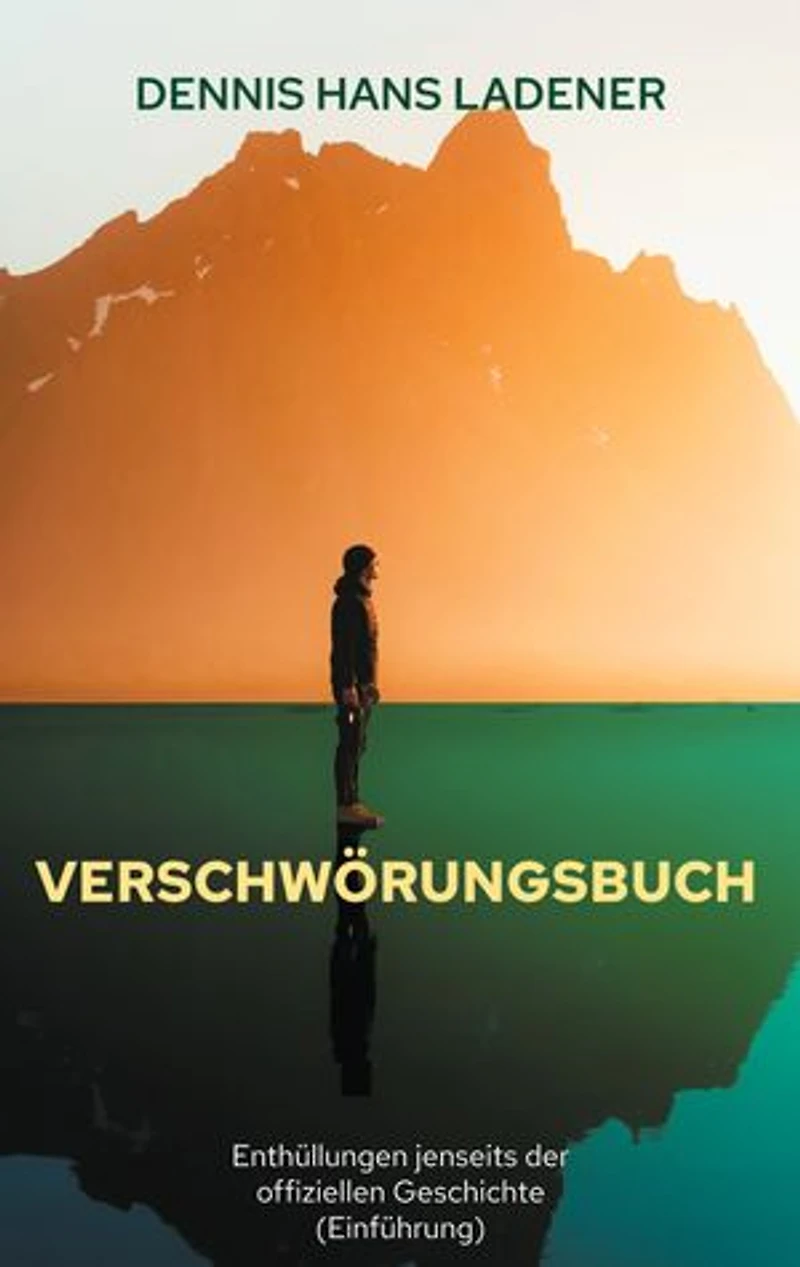 Verschwörungsbuch: Enthüllungen jenseits der offiziellen Geschichte (Einführung)