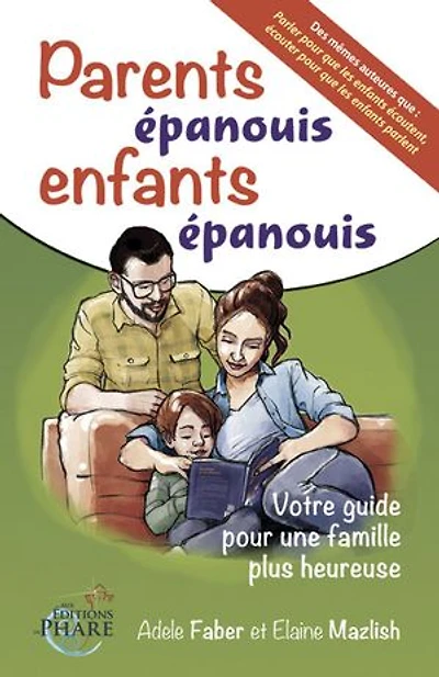 Parents épanouis, enfants épanouis: Votre guide pour une famille plus heureuse