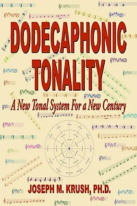 Dodecaphonic Tonality — A New Tonal System For a New Century