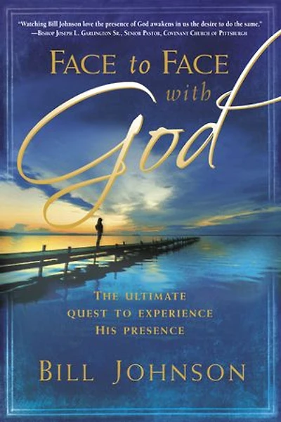 Face to Face With God: Get Ready for a Life-Changing Encounter with God