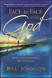 Face to Face With God: Get Ready for a Life-Changing Encounter with God