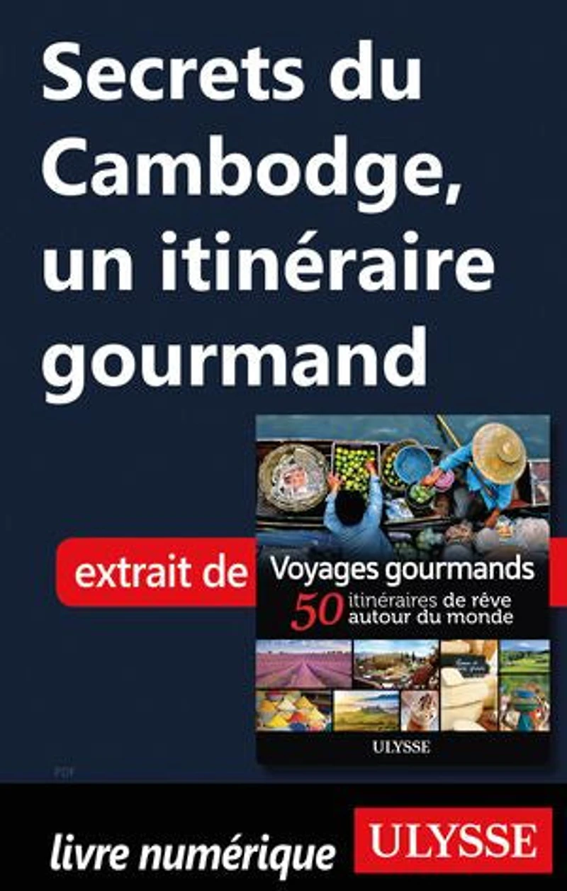 Voyages gourmands: 50 itinéraires de rêve autour du monde