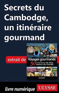 Voyages gourmands: 50 itinéraires de rêve autour du monde