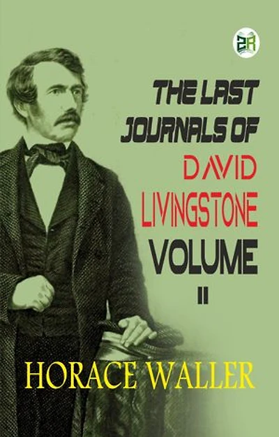 The Last Journals of David Livingstone Volume II