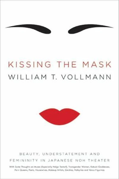 Kissing the Mask: Beauty, Understatement and Femininity Japanese Noh Theater