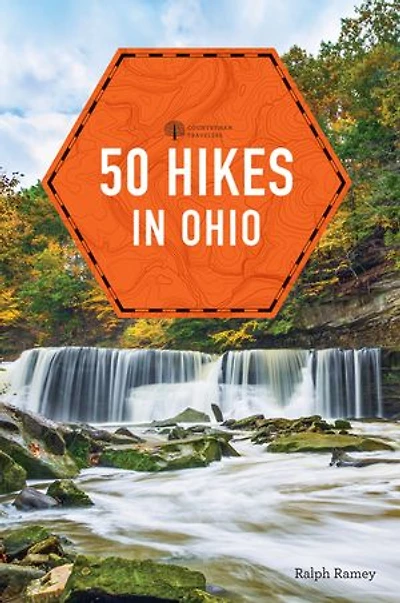 50 Hikes Ohio: & Walks the Buckeye State, 4th Edition
