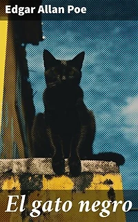 El gato negro: Obsesión y demencia en la oscuridad gótica