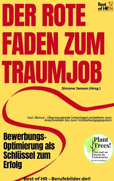 Der rote Faden zum Traumjob – Bewerbungs-Optimierung als Schlüssel zum Erfolg: Incl. Bonus – Überzeugende Unterlagen erstellem vom Anschreiben bis zum Vorstellungsgespräch