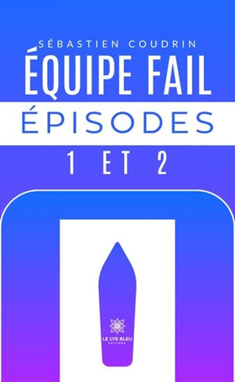 Équipe fail épisodes 1 et 2