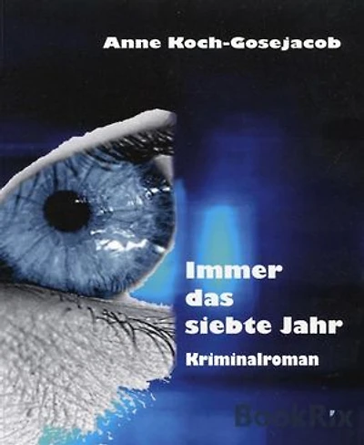 Immer das siebte Jahr: Kriminalroman