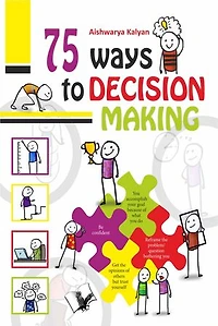 75 Ways to Decision Making: Illustrated With One Liners On Each Page For A Quick Read