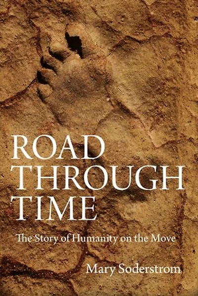 Road Through Time: the Story of Humanity on Move