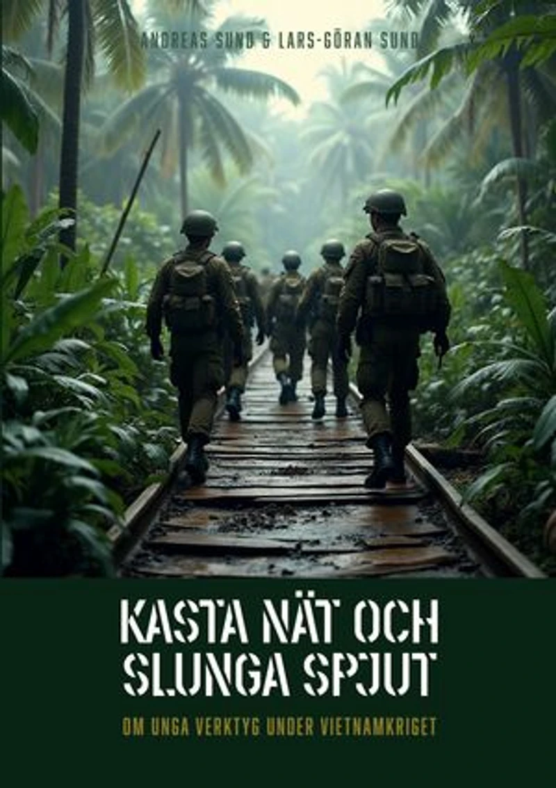 Kasta nät och slunga spjut: Om unga verktyg under Vietnamkriget