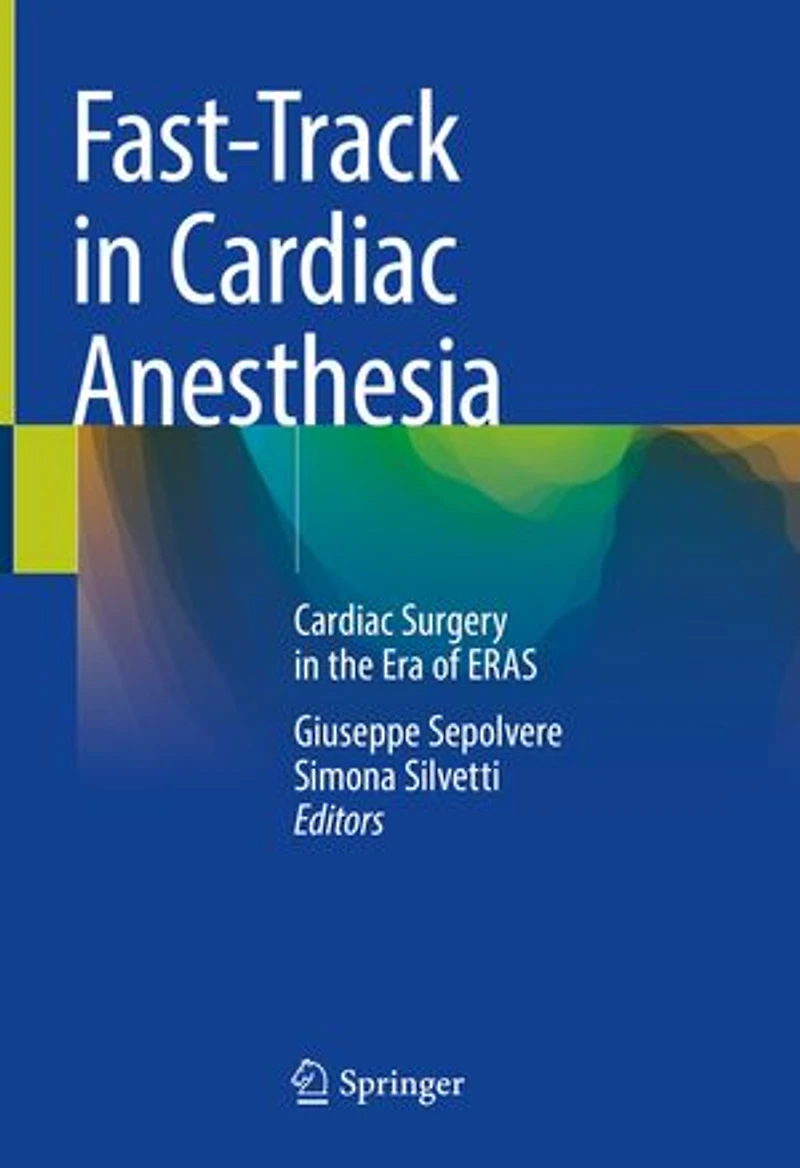 Fast-Track Cardiac Anesthesia: Surgery the Era of ERAS