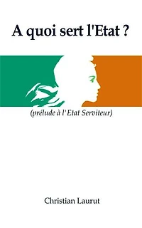 A quoi sert l'Etat ?: Prélude à l'Etat-serviteur
