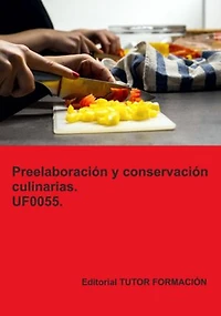 Preelaboración Y Conservación Culinarias. Uf0055.