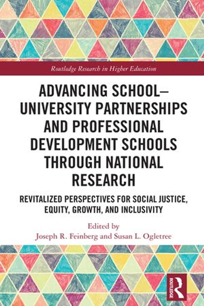 Advancing School-University Partnerships and Professional Development Schools through National Research: Revitalized Perspectives for Social Justice, Equity, Growth Inclusivity