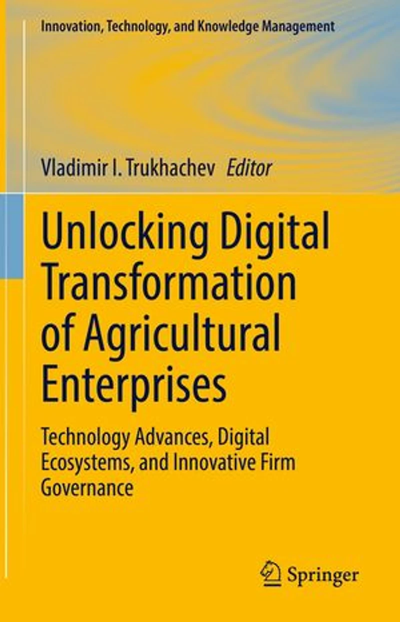 Unlocking Digital Transformation of Agricultural Enterprises: Technology Advances, Ecosystems, and Innovative Firm Governance