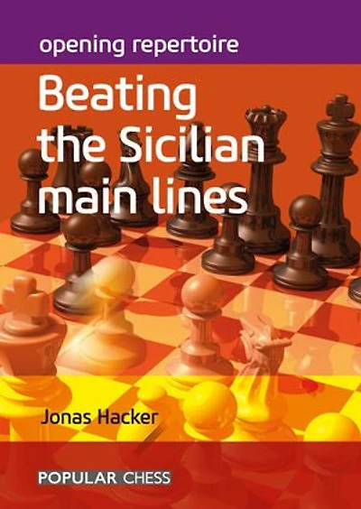 Opening Repertoire: Beating the Sicilian Main Lines