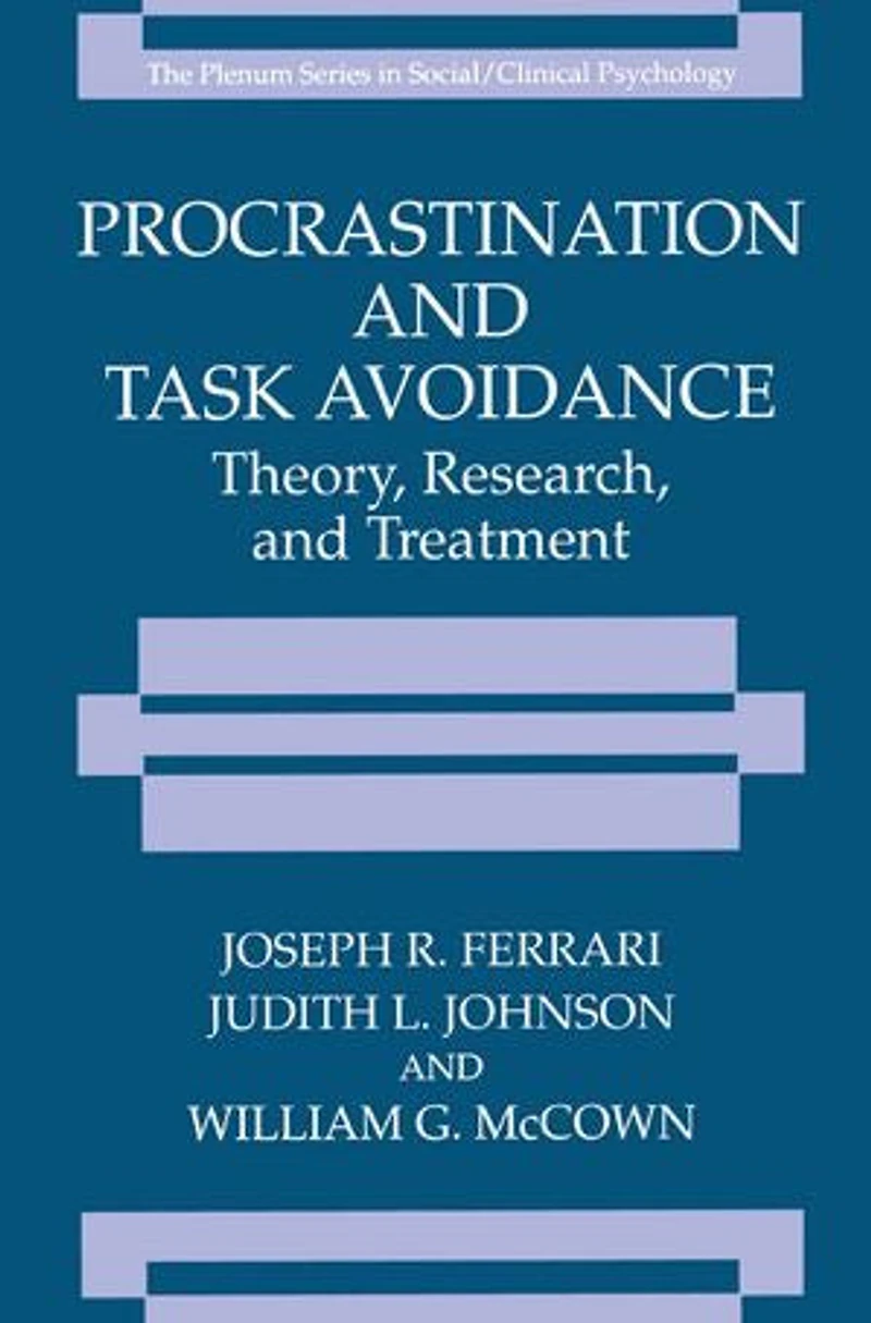 Procrastination and Task Avoidance: Theory, Research, Treatment