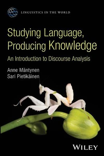 Studying Language, Producing Knowledge: An Introduction to Discourse Analysis